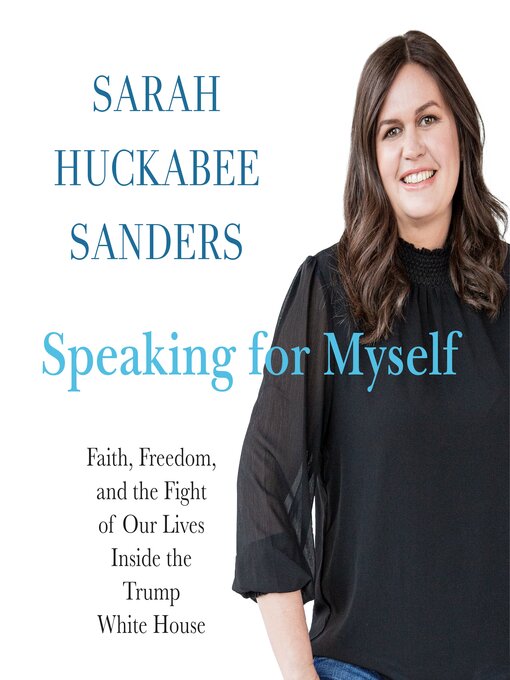 Title details for Speaking for Myself by Sarah Huckabee Sanders - Available